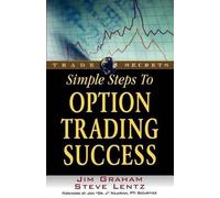 Jim Graham Steve Lentz Simple Steps to Option Trading Success (Tascabile)
