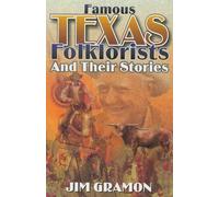 Jim Gramon Famous Texas Folklorists and Their Stories (Tascabile)