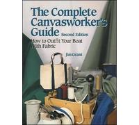Jim Grant The Complete Canvasworker's Guide: How to Outfit Your Boat (Tascabile)