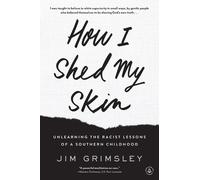 Jim Grimsley How I Shed My Skin (Tascabile)