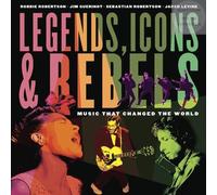 Jim Guerinot Jared Levine Robbie Robertson Legends, Icons & Rebels (Tascabile)