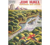 Jim Hall - Exploring Jazz Guitar (Tascabile)