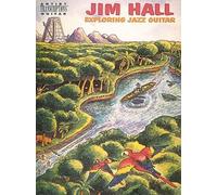 Jim Hall - Exploring Jazz Guitar (Tascabile)