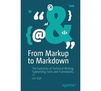 Jim Hall From Markup to Markdown (Tascabile)