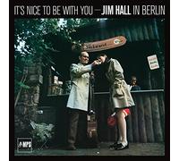 Jim Hall It's Nice to Be With You: Jim Hall in Berlin (CD) Album