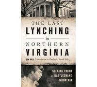 Jim Hall The Last Lynching in Northern Virginia (Copertina rigida)
