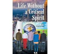 Jim Hammer Life Without a Critical Spirit (Tascabile)