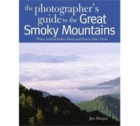Jim Hargan Photographing the Great Smoky Mountains (Tascabile)