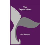 Jim Harmon The Expendables (Tascabile)