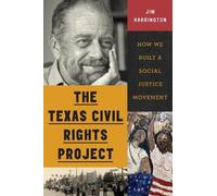 Jim Harrington The Texas Civil Rights Project: How We Built a (Copertina rigida)