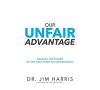 Jim Harris Our Unfair Advantage (Tascabile)