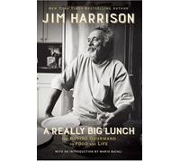 Jim Harrison A Really Big Lunch (Tascabile)
