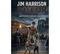 Jim Harrison, Boxeur: Un thriller méconnu de Arthur Conan Doyle sur l'univers de la boxe
