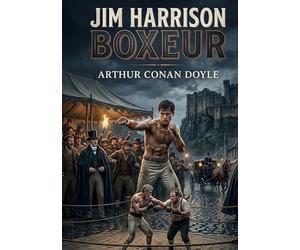 Jim Harrison, Boxeur: Un thriller méconnu de Arthur Conan Doyle sur l'univers de la boxe