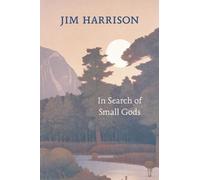 Jim Harrison In Search of Small Gods (Tascabile)