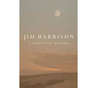 Jim Harrison Jim Harrison: Complete Poems (Copertina rigida)