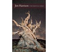 Jim Harrison Jim Harrison: The Essential Poems (Tascabile)