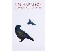 Jim Harrison Returning to Earth (Tascabile)