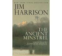 Jim Harrison The Ancient Minstrel (Tascabile)