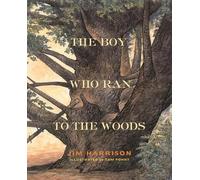 Jim Harrison The Boy Who Ran to the Woods (Copertina rigida)