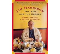 Jim Harrison The Raw and the Cooked (Tascabile)