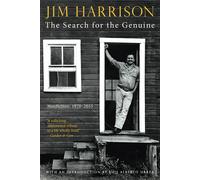 Jim Harrison The Search for the Genuine (Tascabile)