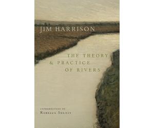 Jim Harrison The Theory and Practice of Rivers (Tascabile)