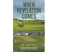 Jim Hartsell When Revelation Comes (Copertina rigida)