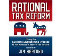 Jim Hartung Rational Tax Reform (Tascabile)