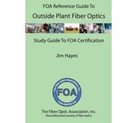 Jim Hayes The FOA Reference Guide to Outside Plant Fiber Optics (Tascabile)