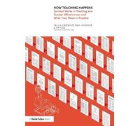Jim Heal Paul Kirschner Carl Hendrick How Teaching Happens (Tascabile)