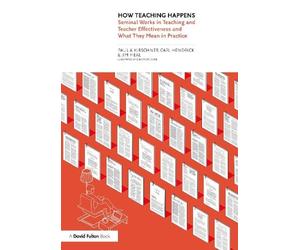 Jim Heal Paul Kirschner Carl Hendrick How Teaching Happens (Tascabile)