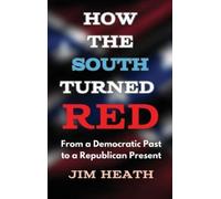Jim Heath How The South Turned Red (Copertina rigida)