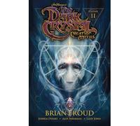 Jim Henson's – the Dark Crystal 2: Creations Myths: Volume 2