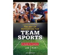 Jim Hinkson The Art of Motivation for Team Sports (Copertina rigida)