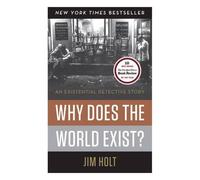 Jim Holt Why Does the World Exist? (Copertina rigida)