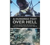 Jim Hooper A Hundred Feet Over Hell (Tascabile)