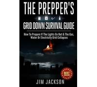 Jim Jackson The Prepper's Grid Down Survival Guide (Tascabile)