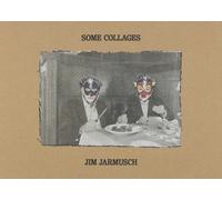 Jim Jarmusch Some Collages: Jim Jarmusch (Copertina rigida)