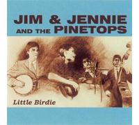 Jim & Jennie & Pinetops - Little Birdie