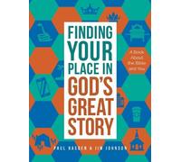 Jim Johnson Paul Basden Finding Your Place in God's Great Story (Tascabile)