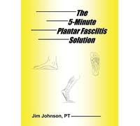 Jim Johnson The 5-Minute Plantar Fasciitis Solution (Tascabile)