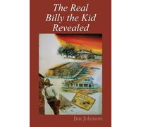 Jim Johnson The Real Billy the Kid Revealed (Tascabile)