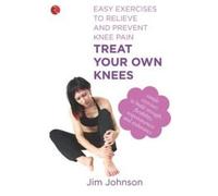 Jim Johnson Treat Your Own Knees (Tascabile)
