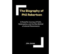 Jim Jones The Biography of Phil Robertson (Tascabile)