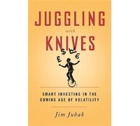 Jim Jubak Juggling with Knives (Copertina rigida)