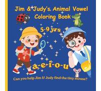 Jim & Judy's Animal Vowel Coloring Book: A fun educational coloring book packed with cute animals and vowel practice, for children ages 5-9. I wonder ... mouse that appears among some of the animals?