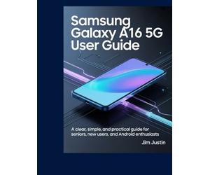 Jim Justin Samsung Galaxy A16 5G User Guide (Tascabile)