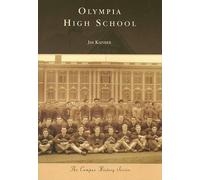 Jim Kainber Olympia High School (Tascabile) Campus History Series