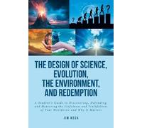 Jim Keck The Design of Science, Evolution, the Environment, and Rede (Tascabile)